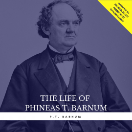 Hörbuch The Life of Phineas T. Barnum  - Autor P.T. Barnum   - gelesen von Michael Scott