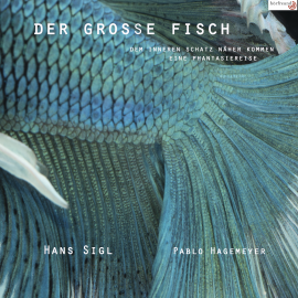 Hörbuch Der große Fisch  - Autor Pablo Hagemeyer   - gelesen von Hans Sigl