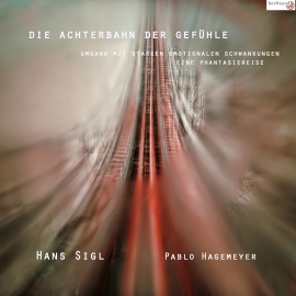 Hörbuch Die Achterbahn der Gefühle  - Autor Pablo Hagemeyer   - gelesen von Hans Sigl