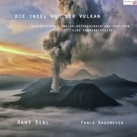 Hörbuch Die Insel und der Vulkan  - Autor Pablo Hagemeyer   - gelesen von Hans Sigl