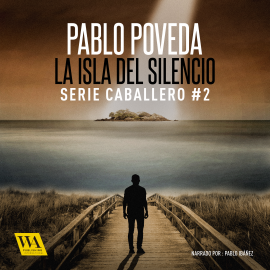 Hörbuch La isla del silencio  - Autor Pablo Poveda   - gelesen von Pablo Ibáñez