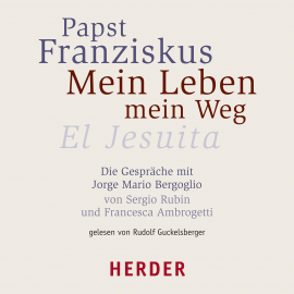 Hörbuch Mein Leben - mein Weg  - Autor Pabst Franziskus   - gelesen von Rudolf Guckelsberger