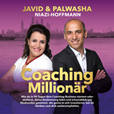 Coaching Millionär: Wie du in 90 Tagen dein Coaching-Business startest oder skalierst, deine Bestimmung lebst und ortsunabhängig