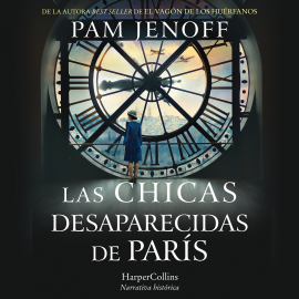 Hörbuch Las chicas desaparecidas de París  - Autor Pam Jenoff   - gelesen von Alejandro Fariza