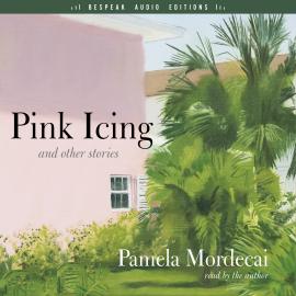Hörbuch Pink Icing and Other Stories (Unabridged)  - Autor Pamela Mordecai   - gelesen von Pamela Mordecai