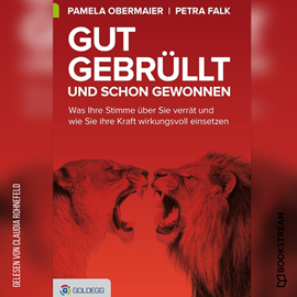 Hörbuch Gut gebrüllt und schon gewonnen - Was Ihre Stimme über Sie verrät und wie Sie ihre Kraft wirkungsvoll einsetzen (Ungekürzt)  - Autor Pamela Obermaier, Petra Falk   - gelesen von Claudia Rohnefeld