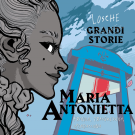 Hörbuch Maria Antonietta - Losche Storie  - Autor Paola Cantatore   - gelesen von Mosè Singh