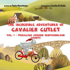 Hörbuch The incredible adventures of Cavalier Cutlet - vol. 1 - Pedalling around Newfoundland County  - Autor Paolo Mascherpa   - gelesen von Sophie Hein Schrier