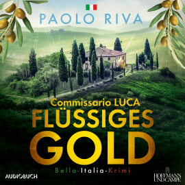 Hörbuch Flüssiges Gold - Ein Fall für Commissario Luca  - Autor Paolo Riva   - gelesen von Frank Stöckle