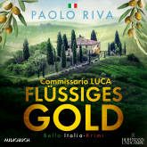 Flüssiges Gold - Ein Fall für Commissario Luca