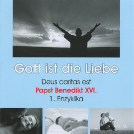 Hörbuch Deus caritas est - Gott ist die Liebe (Ungekürzt)  - Autor Papst Benedikt XVI.   - gelesen von Schauspielergruppe