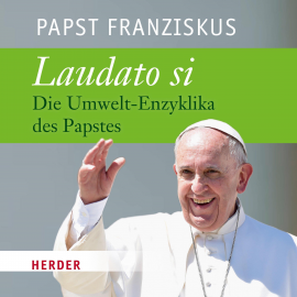 Hörbuch Laudato si  - Autor Papst Franziskus   - gelesen von Rudolf Guckelsberger