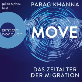 Hörbuch Move - Das Zeitalter der Migration (Ungekürzt)  - Autor Parag Khanna   - gelesen von Julian Mehne