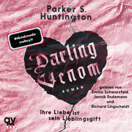 Hörbuch Darling Venom – Ihre Liebe ist sein Lieblingsgift  - Autor Parker S. Huntington   - gelesen von Schauspielergruppe