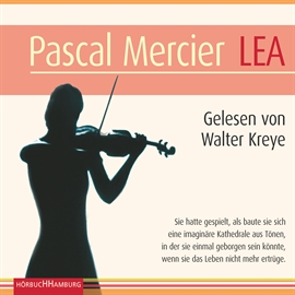 Hörbuch Lea  - Autor Pascal Mercier   - gelesen von Walter Kreye