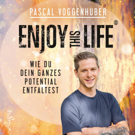 Hörbuch Enjoy this Life®  - Autor Pascal Voggenhuber   - gelesen von Clemens Nicol