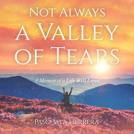 Hörbuch Not Always a Valley of Tears  - Autor Pascuala Herrera   - gelesen von Ana Clements