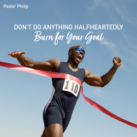 Hörbuch Don't Do Anything Halfheartedly - Burn for Your Goal  - Autor Pastor Philip   - gelesen von Pastor Philip