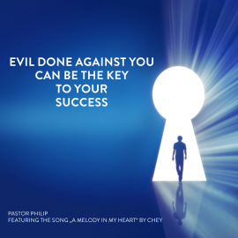 Hörbuch Evil Done Against You Can Be the Key to Your Success  - Autor Pastor Philip   - gelesen von Pastor Philip