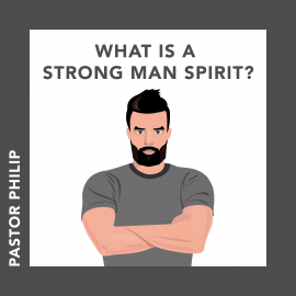 Hörbuch What Is a Strong Man Spirit?  - Autor Pastor Philip   - gelesen von Pastor Philip