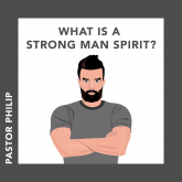 What Is a Strong Man Spirit?
