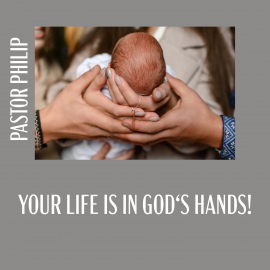 Hörbuch Your Life Is in God's Hands!  - Autor Pastor Philip   - gelesen von Pastor Philip
