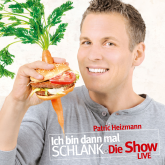 Hörbuch Ich bin dann mal schlank - Die Show  - Autor Patric Heizmann   - gelesen von Patric Heizmann