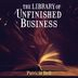 Hörbuch The Library of Unfinished Business  - Autor Patricia Bell   - gelesen von Schauspielergruppe