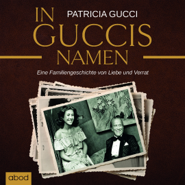 Hörbuch In Guccis Namen  - Autor Patricia Gucci   - gelesen von Ursula Berlinghof