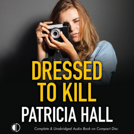 Hörbuch Dressed to Kill  - Autor Patricia Hall   - gelesen von Julie Maisey