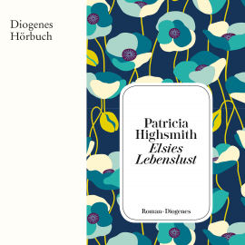 Hörbuch Elsies Lebenslust  - Autor Patricia Highsmith   - gelesen von Julia Preuss