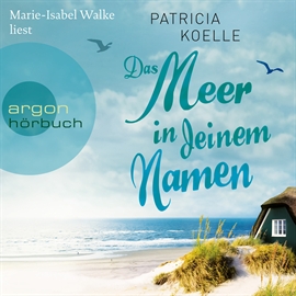 Hörbuch Das Meer in deinem Namen  - Autor Patricia Koelle   - gelesen von Marie-Isabel Walke