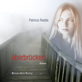 Hörbuch überbrücken  - Autor Patricia Radda   - gelesen von Patricia Radda