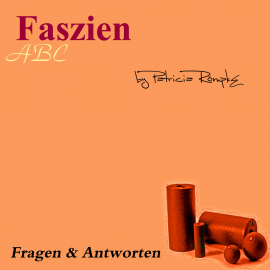 Hörbuch Faszien ABC  - Autor Patricia Römpke   - gelesen von Schauspielergruppe