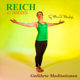 Hörbuch Reich im Inneren (Geführte Meditationen)  - Autor Patricia Römpke   - gelesen von Patricia Römpke