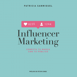 Hörbuch Influencer Marketing  - Autor Patricia Sanmiguel   - gelesen von Mariana Martinez