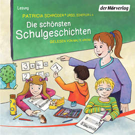 Hörbuch Die schönsten Schulgeschichten  - Autor Patricia Schröder;Ursel Scheffler   - gelesen von Malte Arkona.