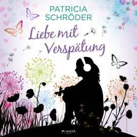 Hörbuch Liebe mit Verspätung  - Autor Patricia Schröder   - gelesen von Anna Hertz