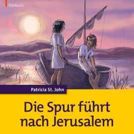 Hörbuch Die Spur führt nach Jerusalem  - Autor Patricia St. John   - gelesen von Daniel Kopp