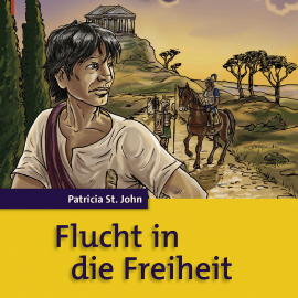 Hörbuch Flucht in die Freiheit  - Autor Patricia St. John   - gelesen von Daniel Kopp