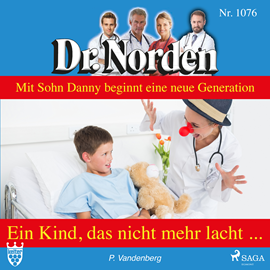Hörbuch Ein Kind, das nicht mehr lacht (Dr. Norden 1076)  - Autor Patricia Vandenberg   - gelesen von Svenja Pages