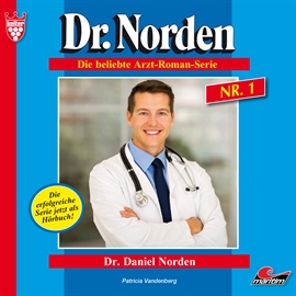 Hörbuch Dr. Daniel Norden (Dr. Norden 1)  - Autor Patricia Vandenberg   - gelesen von Schauspielergruppe