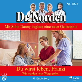 Hörbuch Du wirst leben, Franzi. Wir werden neue Wege gehen (Dr. Norden 1073)  - Autor Patricia Vandenberg   - gelesen von Svenja Pages