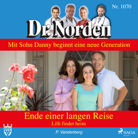 Hörbuch Ende einer langen Reise. Lilli findet heim (Dr. Norden 1070)  - Autor Patricia Vandenberg   - gelesen von Svenja Pages