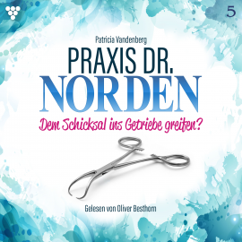 Hörbuch Praxis Dr. Norden 5 - Arztroman  - Autor Patricia Vandenberg   - gelesen von Oliver Besthorn