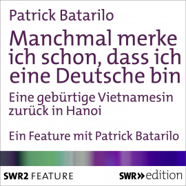 Hörbuch Manchmal merke ich schon, dass ich deutsch bin  - Autor Patrick Batarilo   - gelesen von Schauspielergruppe