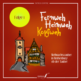 Hörbuch Fernweh, Heimweh, Kopfweh (Folge 1)  - Autor Patrick Düppre   - gelesen von Patrick Düppre