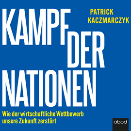 Hörbuch Kampf der Nationen  - Autor Patrick Kaczmarczyk.   - gelesen von Robert Gregor Kühn.