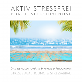 Hörbuch Aktiv stressfrei durch Selbsthypnose  - Autor Patrick Lynen   - gelesen von Patrick Lynen