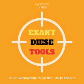 Hörbuch Exakt diese Tools  - Autor Patrick Lynen   - gelesen von Stephan Müller